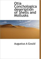 Otia Conchologica Deseription of Shells and Mollusks