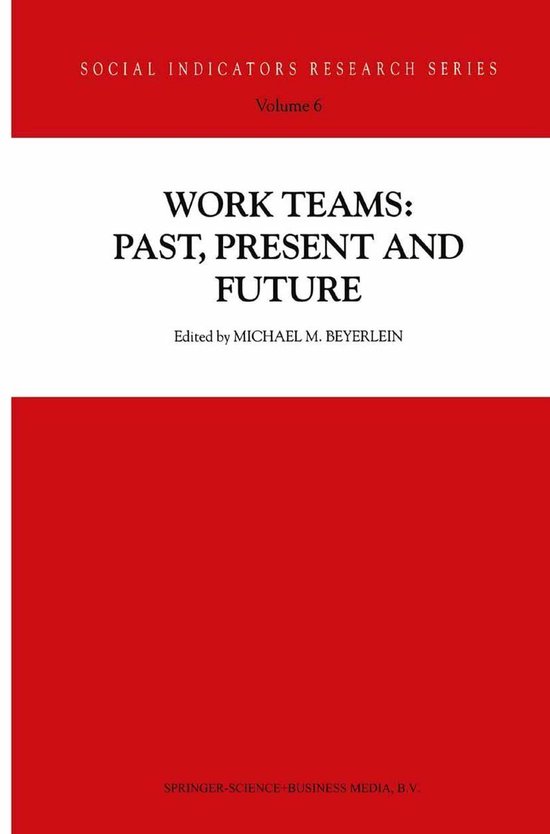 Social Indicators Research Series 6 Work Teams Past, Present and