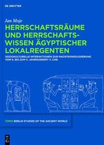 Herrschaftsräume und Herrschaftswissen ägyptischer Lokalregenten