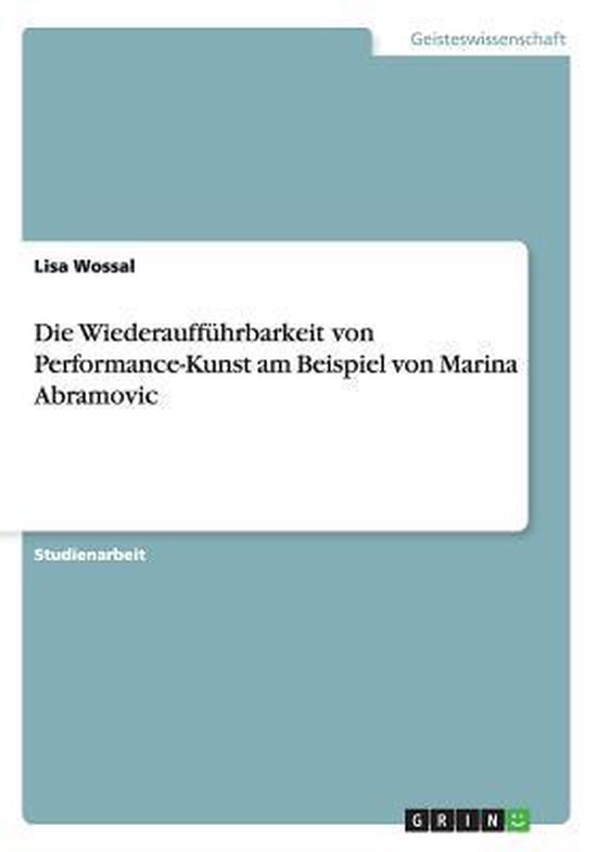 Die Wiederaufführbarkeit von Performance-Kunst am Beispiel  ... - cover