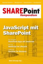 SharePoint Kompendium 6 - SharePoint Kompendium - Bd. 6: JavaScript mit SharePoint