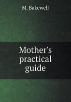 Mother's practical guide