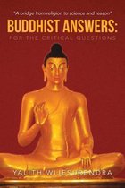 Buddhist Answers: For the Critical Questions
