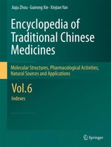 Encyclopedia of Traditional Chinese Medicines - Molecular Structures, Pharmacological Activities, Natural Sources and Applications: Vol. 6: Indexes