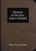 Memoir of the Rev. James Waddel