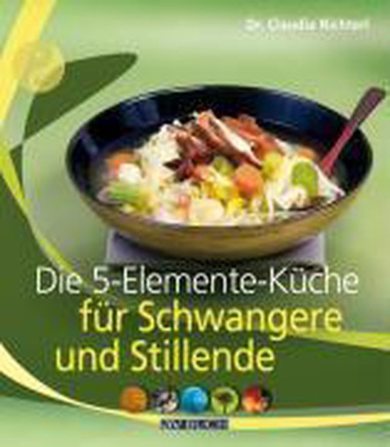 Die 5-Elemente-Küche für Schwangere und Stillende - cover