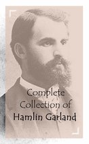 Classic Collection Series - Complete Collection of Hamlin Garland