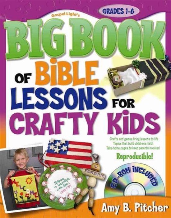 Big Book of Bible Lessons for Crafty Kids, Amy B. Pitcher