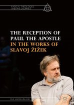 Radical Theologies and Philosophies - The Reception of Paul the Apostle in the Works of Slavoj Žižek