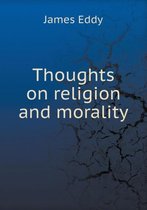 Thoughts on Religion and Morality