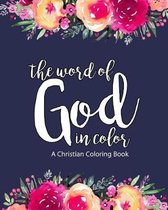 A Christian Coloring Book: The Word Of God In Color