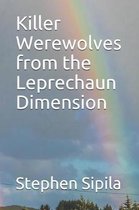 Killer Werewolves from the Leprechaun Dimension