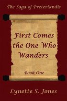 Saga of Preterlandis 1 - First Comes The One Who Wanders