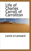 Life of Charles Carroll of Carrollton