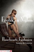 Erotik in Nylon - Hauchzarte Fantasien