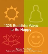 1325 Buddhist Ways to Be Happy