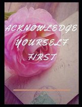 Acknowledge Yourself First Workbook