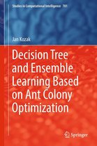 Studies in Computational Intelligence 781 - Decision Tree and Ensemble Learning Based on Ant Colony Optimization