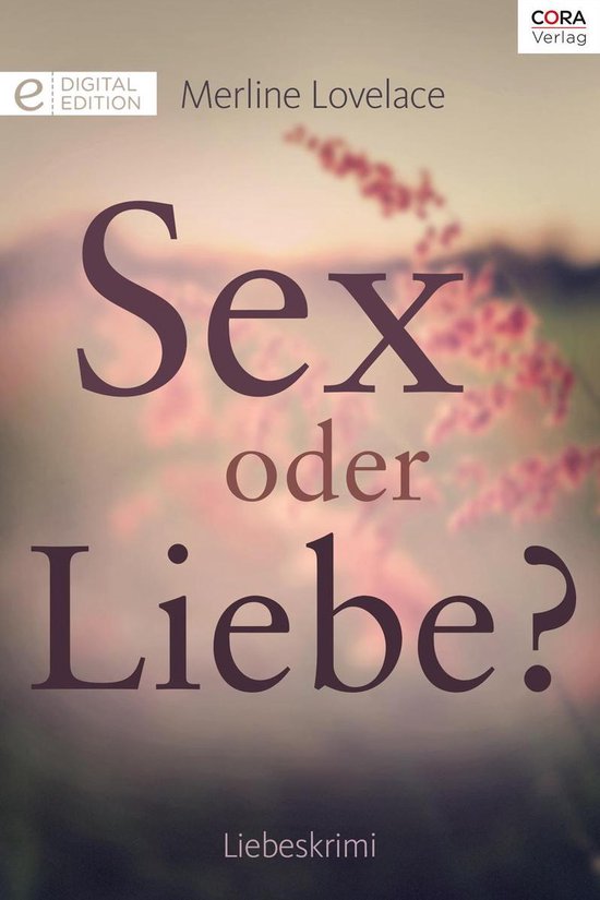 Digital Edition Sex Oder Liebe Ebook Merline Lovelace 9783733743062 Boeken Bol 