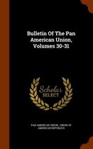 Bulletin of the Pan American Union, Volumes 30-31