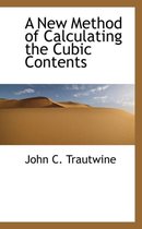 A New Method of Calculating the Cubic Contents