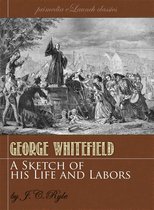 A Sketch of the Life and Labors of George Whitefield