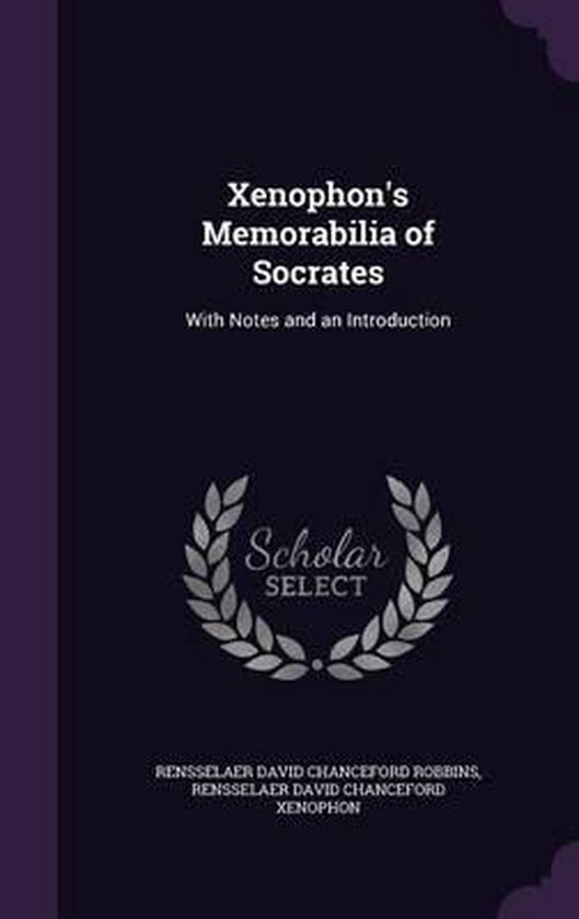 Xenophon's Memorabilia of Socrates, Rensselaer David Chanceford Robbins
