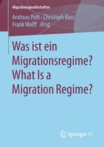 Migrationsgesellschaften - Was ist ein Migrationsregime? What Is a Migration Regime?