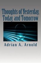 Thoughts of Yesterday, Today, and Tomorrow