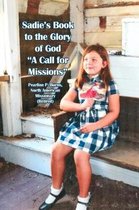 Sadie's Book to the Glory of God A Call for Missions