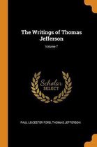 The Writings of Thomas Jefferson; Volume 7