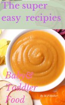 baby food - The super easy recipies baby&toddler food