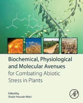 Biochemical, Physiological and Molecular Avenues for Combating Abiotic Stress in Plants