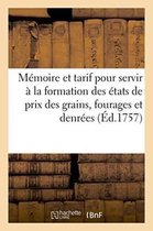 Savoirs Et Traditions- Mémoire Et Tarif Pour Servir À La Formation Des États de Prix Des Grains, Fourages Et Denrées