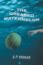 The Greased Watermelon