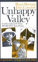 Unhappy Valley. Conflict in Kenya and Africa – Book One: State and Class