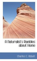 A Naturalist's Rambles about Home