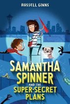 Samantha Spinner and the SuperSecret Plans 1