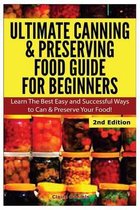 Ultimate Canning & Preserving Food Guide for Beginners