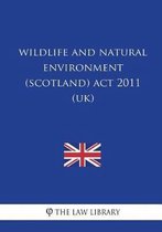 Wildlife and Natural Environment (Scotland) ACT 2011 (Uk)