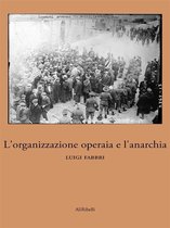 L'organizzazione operaia e l'anarchia