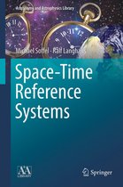 Astronomy and Astrophysics Library - Space-Time Reference Systems