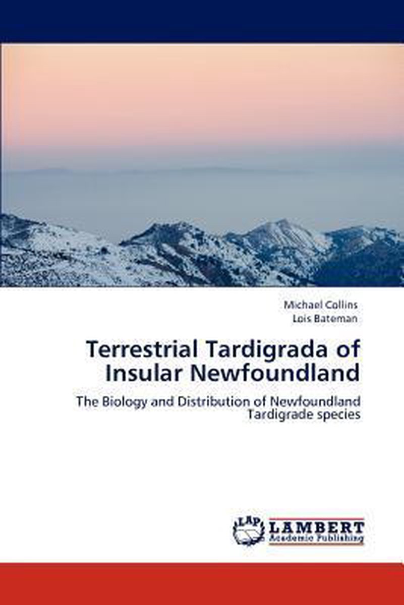 Terrestrial Tardigrada of Insular Newfoundland - Michael Collins