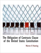 The Obligation of Contracts Clause of the United States Constitution