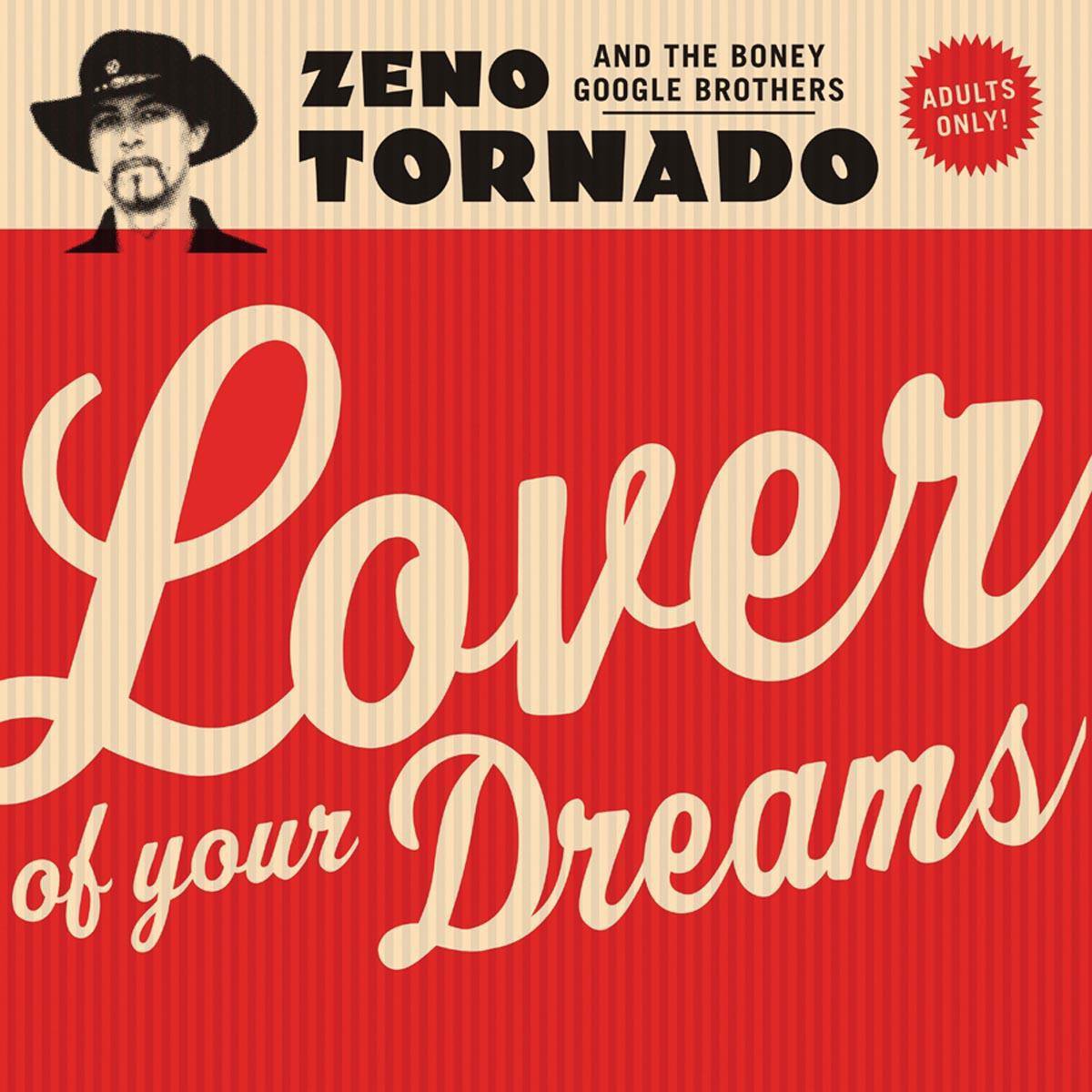 Zeno Tornado & The Boney Google Brothers - Lover Of Your Dreams (CD)