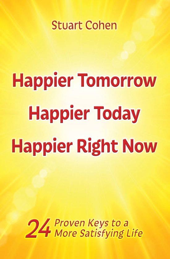 Happier Tomorrow, Happier Today, Happier Right Now. 24 Prove ... - cover