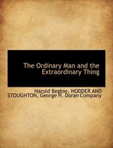 The Ordinary Man and the Extraordinary Thing