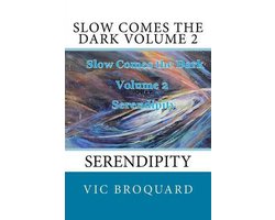 Slow Comes the Dark Volume 2 Serendipity