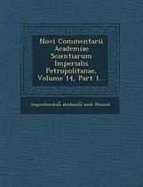 Novi Commentarii Academiae Scientiarum Imperialis Petropolitanae, Volume 14, Part 1...