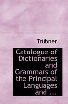 Catalogue of Dictionaries and Grammars of the Principal Languages